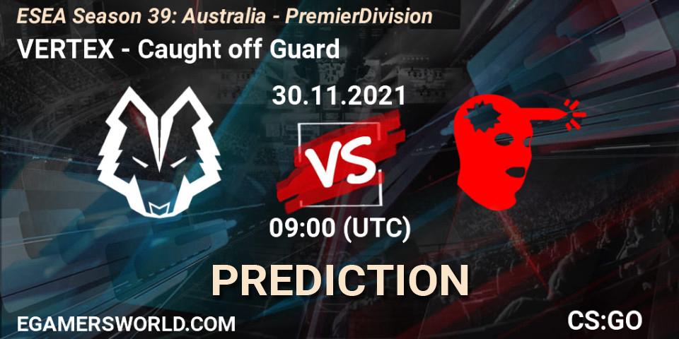 Prognoza VERTEX - Caught off Guard. 07.12.2021 at 09:00, Counter-Strike (CS2), ESEA Season 39: Australia - Premier Division