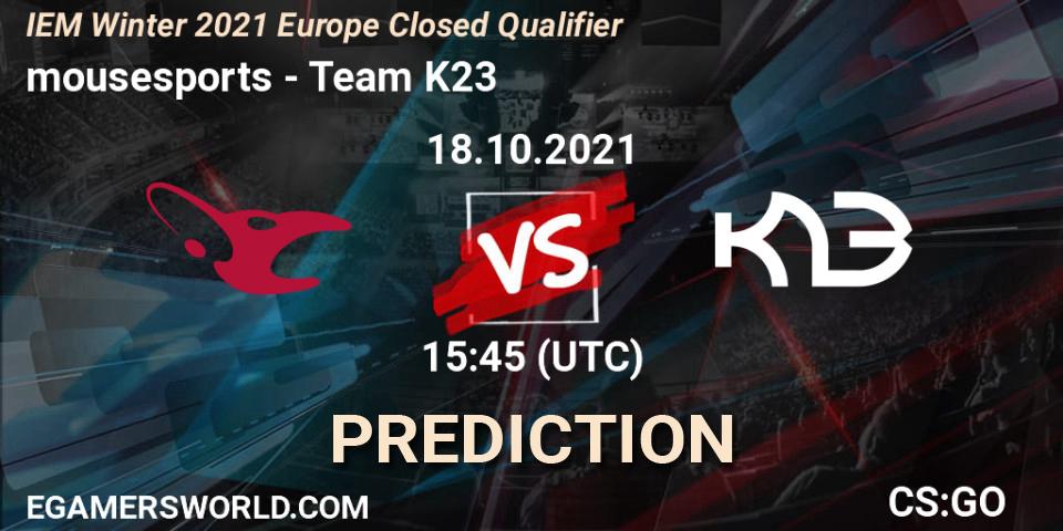 Prognoza MOUZ - Team K23. 18.10.2021 at 15:50, Counter-Strike (CS2), IEM Winter 2021 Europe Closed Qualifier
