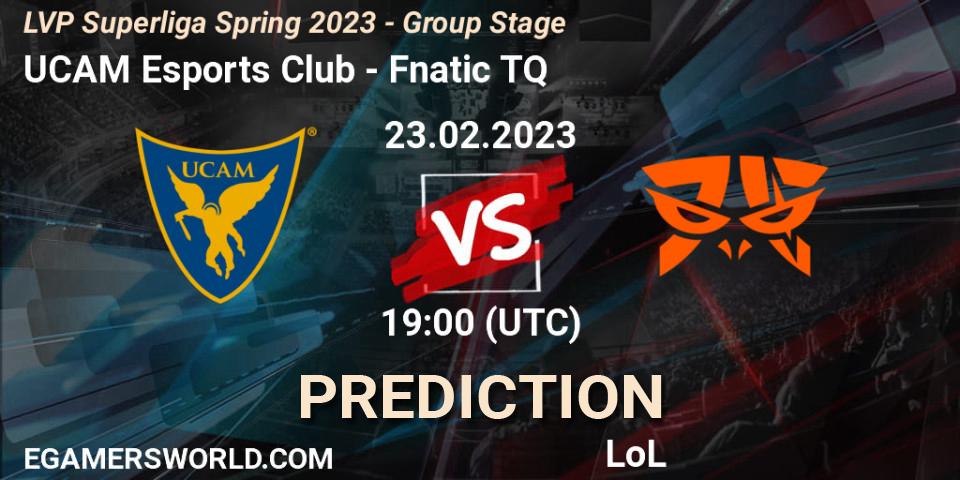 Prognoza UCAM Esports Club - Fnatic TQ. 23.02.2023 at 18:00, LoL, LVP Superliga Spring 2023 - Group Stage