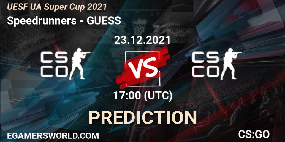 Prognoza Speedrunners - GUESS. 23.12.2021 at 17:00, Counter-Strike (CS2), UESF Ukrainian Super Cup 2021