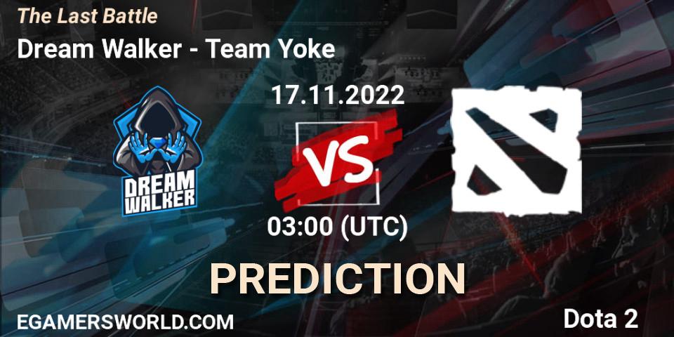 Prognoza Dream Walker - Team Yoke. 17.11.2022 at 03:00, Dota 2, The Last Battle