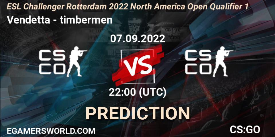 Prognoza Vendetta - timbermen. 07.09.2022 at 22:10, Counter-Strike (CS2), ESL Challenger Rotterdam 2022 North America Open Qualifier 1