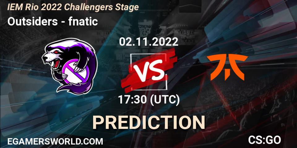 Prognoza Outsiders - fnatic. 02.11.2022 at 17:35, Counter-Strike (CS2), IEM Rio 2022 Challengers Stage