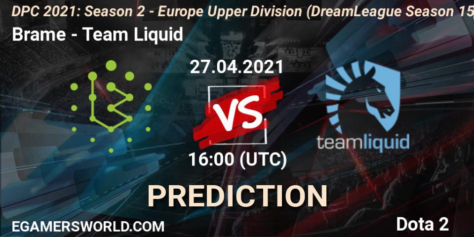 Prognoza Brame - Team Liquid. 27.04.2021 at 15:56, Dota 2, DPC 2021: Season 2 - Europe Upper Division (DreamLeague Season 15)