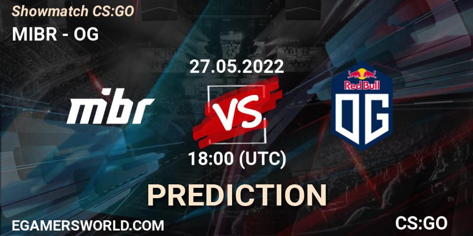 Prognoza MIBR - OG. 27.05.2022 at 18:20, Counter-Strike (CS2), Showmatch CS:GO