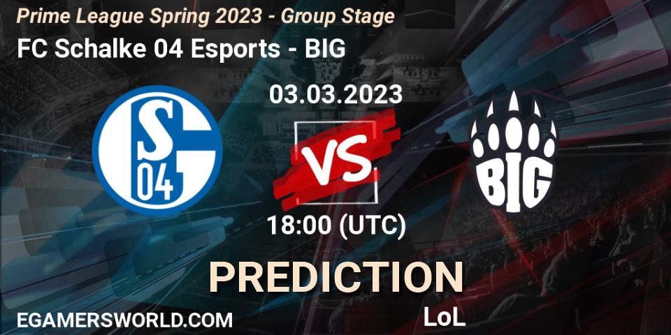 Prognoza FC Schalke 04 Esports - BIG. 03.03.2023 at 21:00, LoL, Prime League Spring 2023 - Group Stage