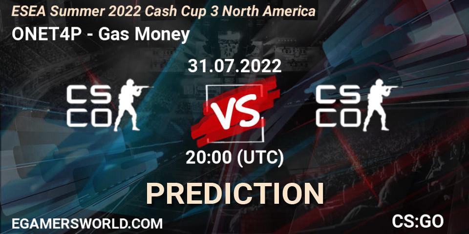 Prognoza ONET4P - Gas Money. 31.07.2022 at 20:00, Counter-Strike (CS2), ESEA Cash Cup: North America - Summer 2022 #3