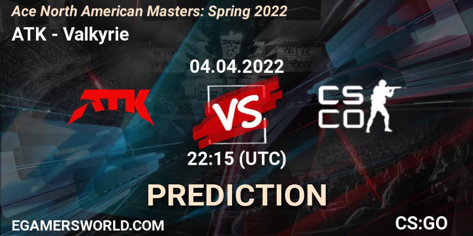 Prognoza ATK - Valkyrie. 04.04.2022 at 23:25, Counter-Strike (CS2), Ace North American Masters: Spring 2022