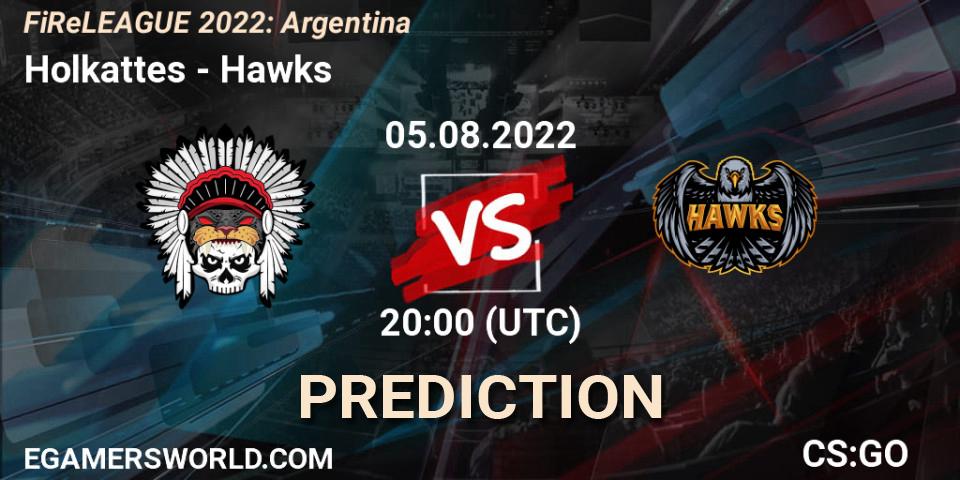 Prognoza Holkattes - Hawks. 04.08.22, CS2 (CS:GO), FiReLEAGUE 2022: Argentina