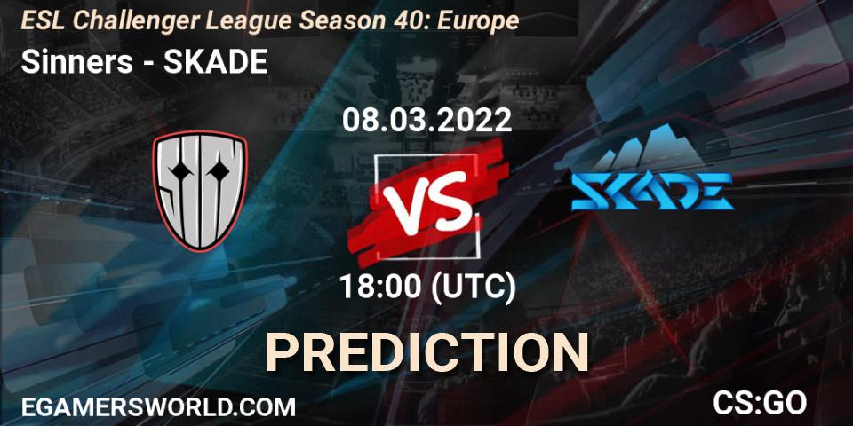 Prognoza Sinners - SKADE. 08.03.2022 at 18:00, Counter-Strike (CS2), ESL Challenger League Season 40: Europe