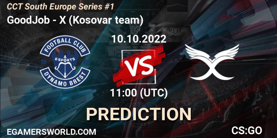 Prognoza GoodJob - X (Kosovar team). 10.10.22, CS2 (CS:GO), CCT South Europe Series #1