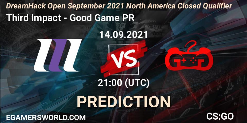 Prognoza Third Impact - Good Game PR. 14.09.21, CS2 (CS:GO), DreamHack Open September 2021 North America Closed Qualifier