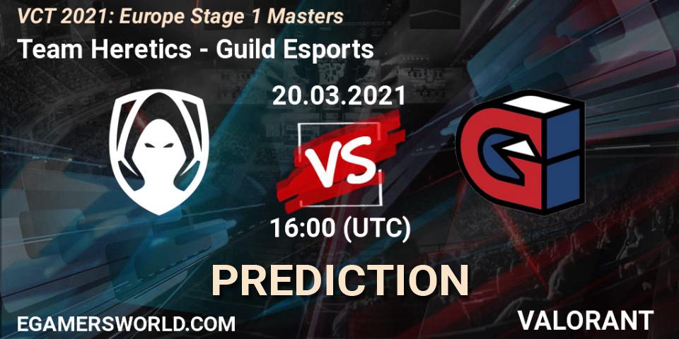 Prognoza Team Heretics - Guild Esports. 20.03.2021 at 16:00, VALORANT, VCT 2021: Europe Stage 1 Masters