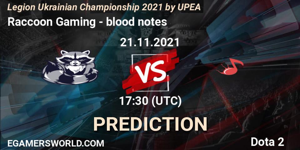 Prognoza Raccoon Gaming - blood notes. 21.11.2021 at 15:29, Dota 2, Legion Ukrainian Championship 2021 by UPEA