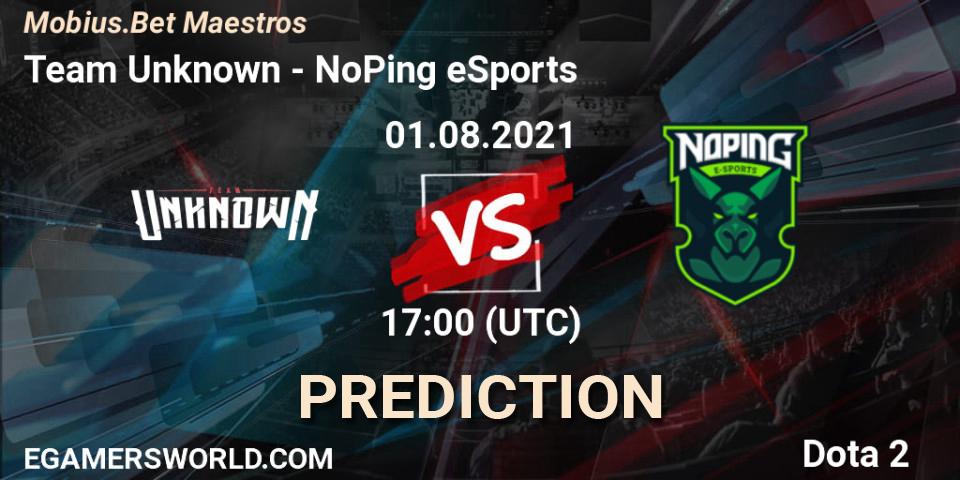 Prognoza Team Unknown - NoPing eSports. 01.08.2021 at 22:56, Dota 2, Mobius.Bet Maestros
