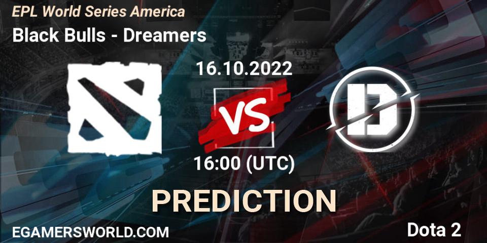 Prognoza Black Bulls - Dreamers. 16.10.2022 at 16:04, Dota 2, EPL World Series America
