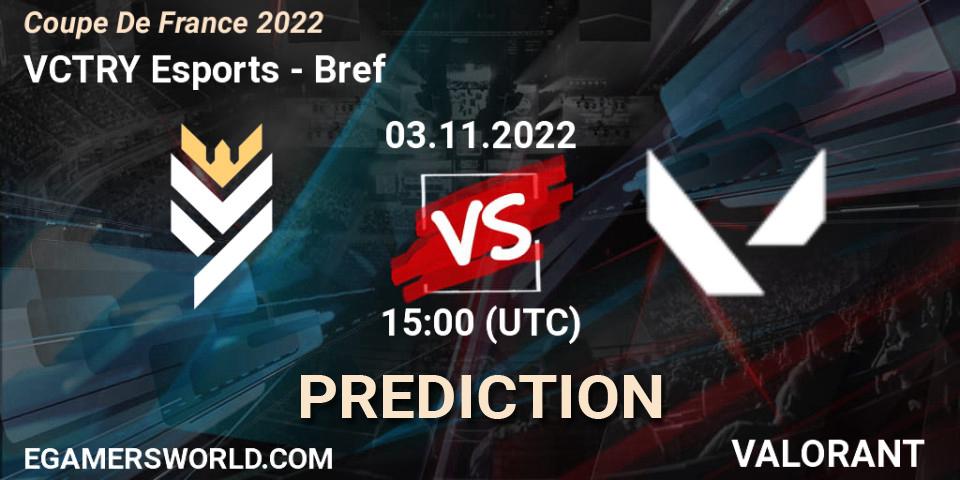 Prognoza VCTRY Esports - Bref. 03.11.2022 at 17:30, VALORANT, Coupe De France 2022