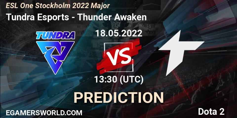 Prognoza Tundra Esports - Thunder Awaken. 18.05.2022 at 13:55, Dota 2, ESL One Stockholm 2022 Major