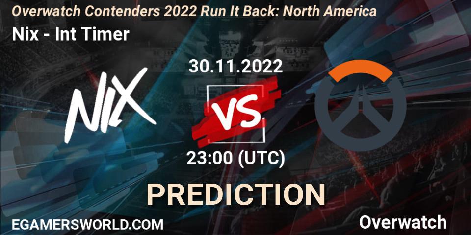 Prognoza Nix - Int Timer. 30.11.2022 at 23:00, Overwatch, Overwatch Contenders 2022 Run It Back: North America
