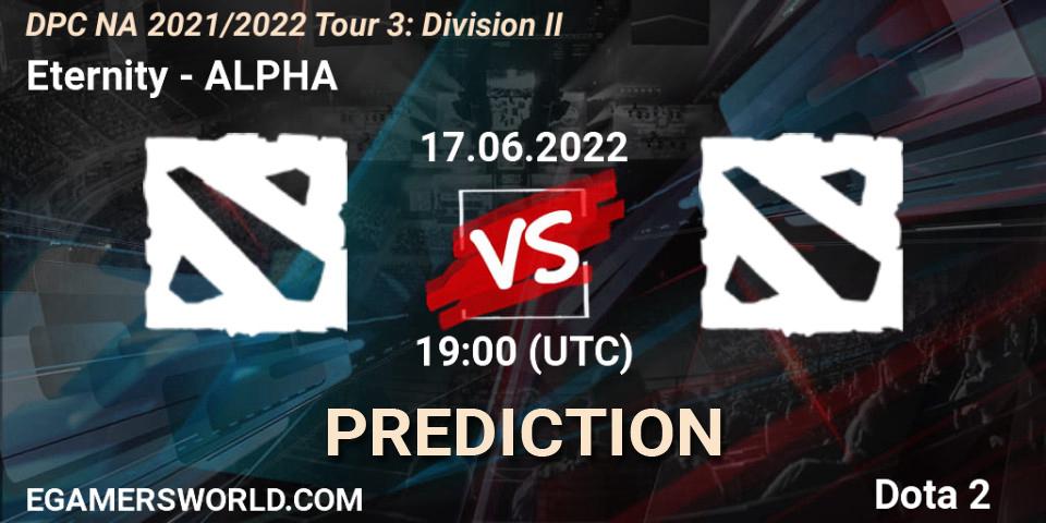 Prognoza Eternity - ALPHA. 17.06.2022 at 18:55, Dota 2, DPC NA 2021/2022 Tour 3: Division II