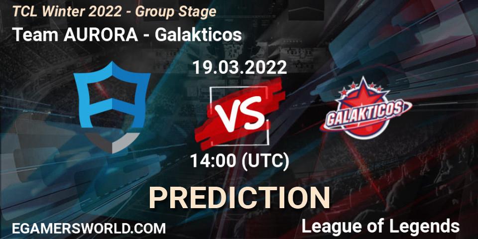 Prognoza Team AURORA - Galakticos. 19.03.2022 at 14:00, LoL, TCL Winter 2022 - Group Stage