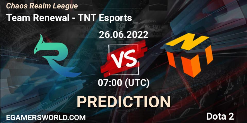 Prognoza Team Renewal - TNT Esports. 26.06.2022 at 07:07, Dota 2, Chaos Realm League 