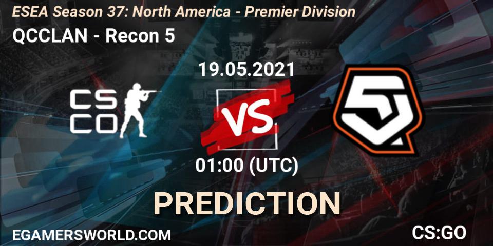 Prognoza QCCLAN - Recon 5. 19.05.2021 at 01:00, Counter-Strike (CS2), ESEA Season 37: North America - Premier Division