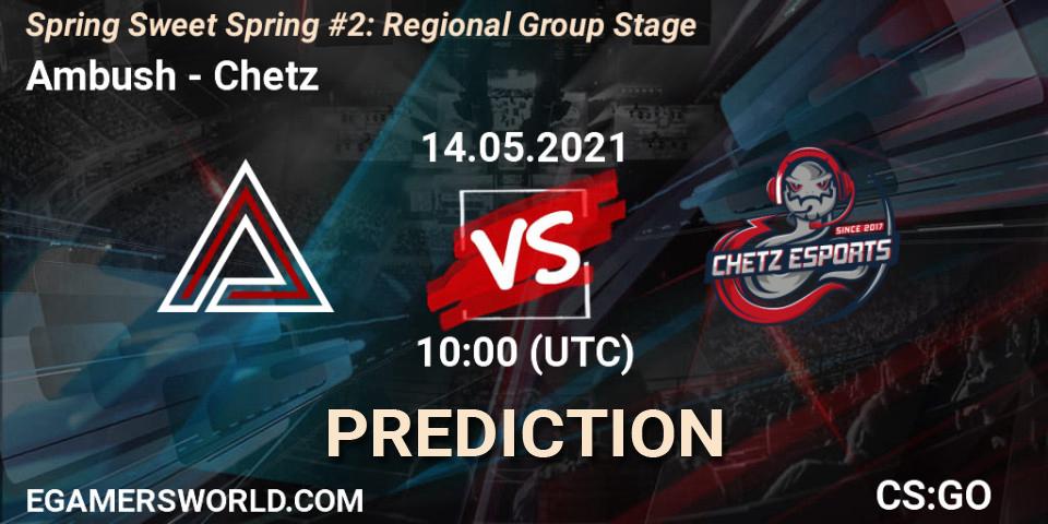 Prognoza Ambush - Chetz. 14.05.2021 at 10:00, Counter-Strike (CS2), Spring Sweet Spring #2: Regional Group Stage