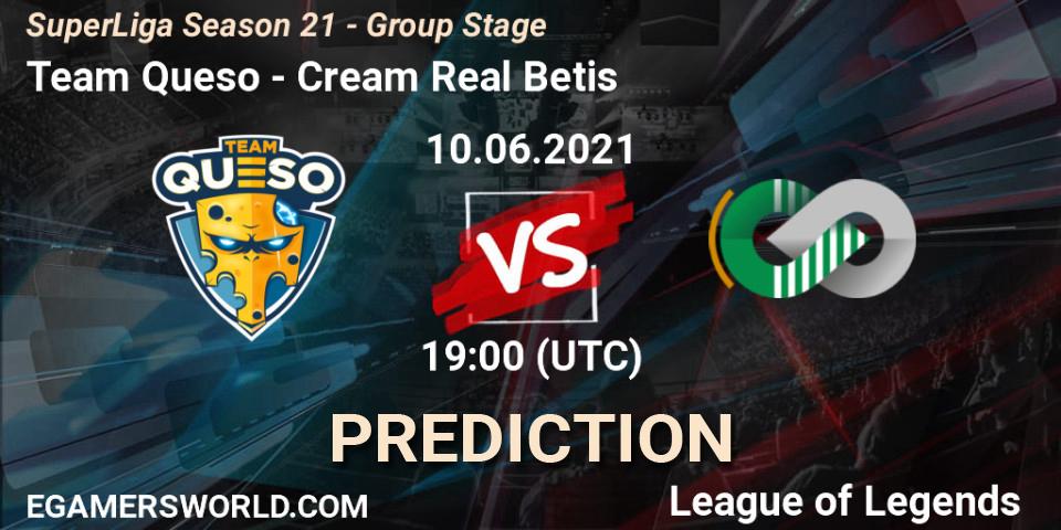 Prognoza Team Queso - Cream Real Betis. 10.06.2021 at 19:00, LoL, SuperLiga Season 21 - Group Stage 
