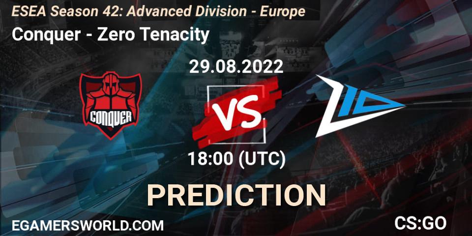 Prognoza Conquer - Zero Tenacity. 29.08.22, CS2 (CS:GO), ESEA Season 42: Advanced Division - Europe