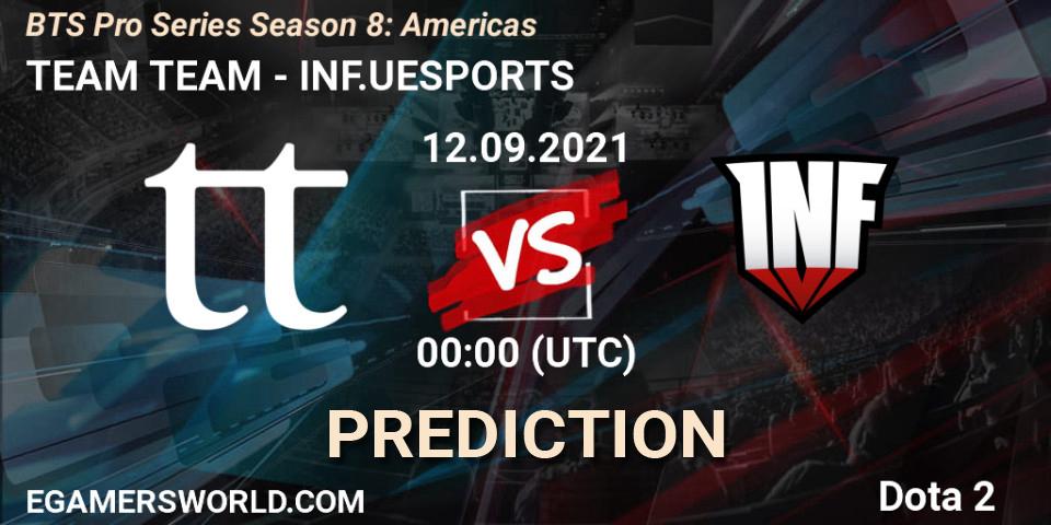 Prognoza TEAM TEAM - INF.UESPORTS. 12.09.21, Dota 2, BTS Pro Series Season 8: Americas