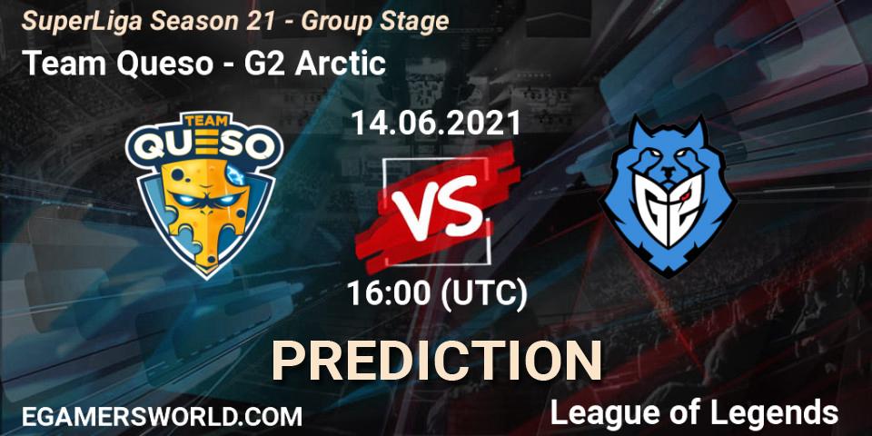 Prognoza Team Queso - G2 Arctic. 14.06.2021 at 16:00, LoL, SuperLiga Season 21 - Group Stage 