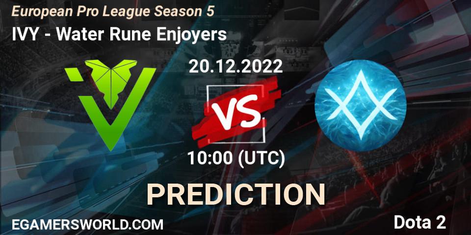 Prognoza IVY - Water Rune Enjoyers. 21.12.2022 at 16:50, Dota 2, European Pro League Season 5