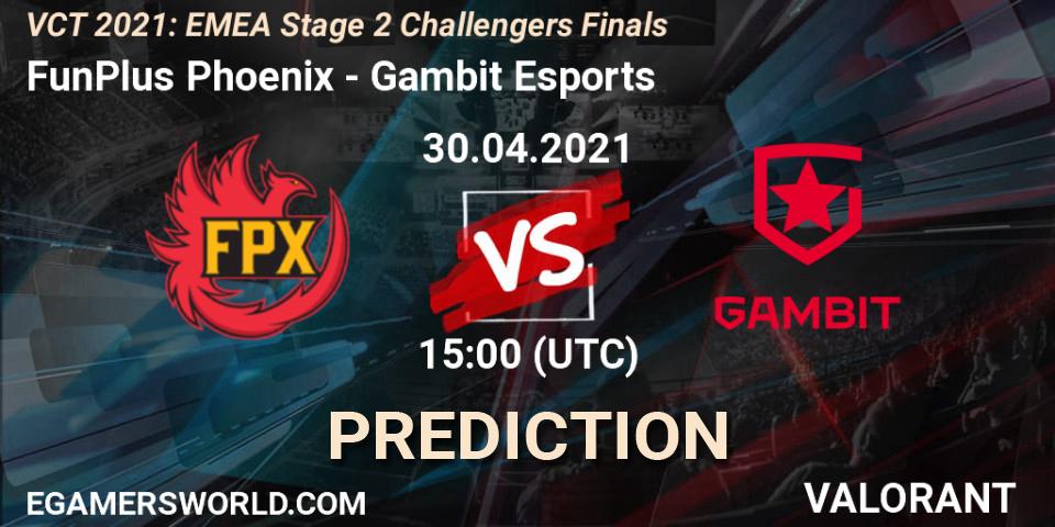 Prognoza FunPlus Phoenix - Gambit Esports. 30.04.2021 at 18:00, VALORANT, VCT 2021: EMEA Stage 2 Challengers Finals