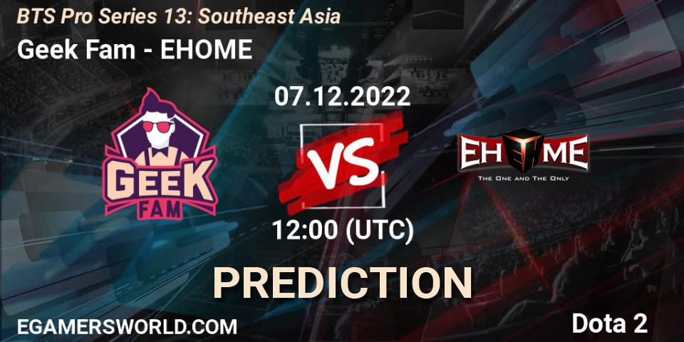 Prognoza Geek Fam - EHOME. 07.12.22, Dota 2, BTS Pro Series 13: Southeast Asia