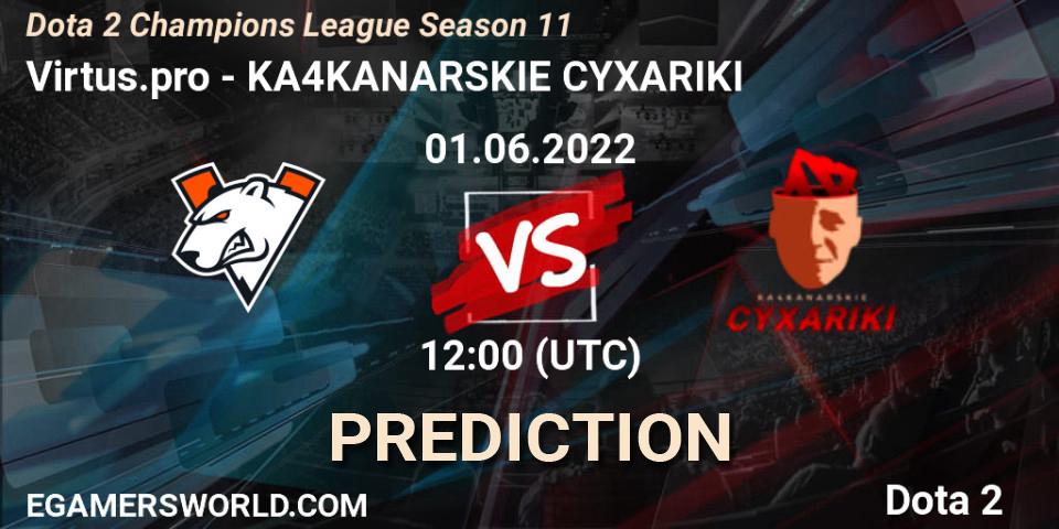 Prognoza Virtus.pro - KA4KANARSKIE CYXARIKI. 01.06.2022 at 18:20, Dota 2, Dota 2 Champions League Season 11