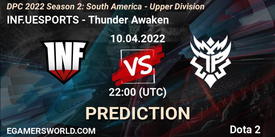 Prognoza INF.UESPORTS - Thunder Awaken. 10.04.22, Dota 2, DPC 2021/2022 Tour 2 (Season 2): SA Division I (Upper)