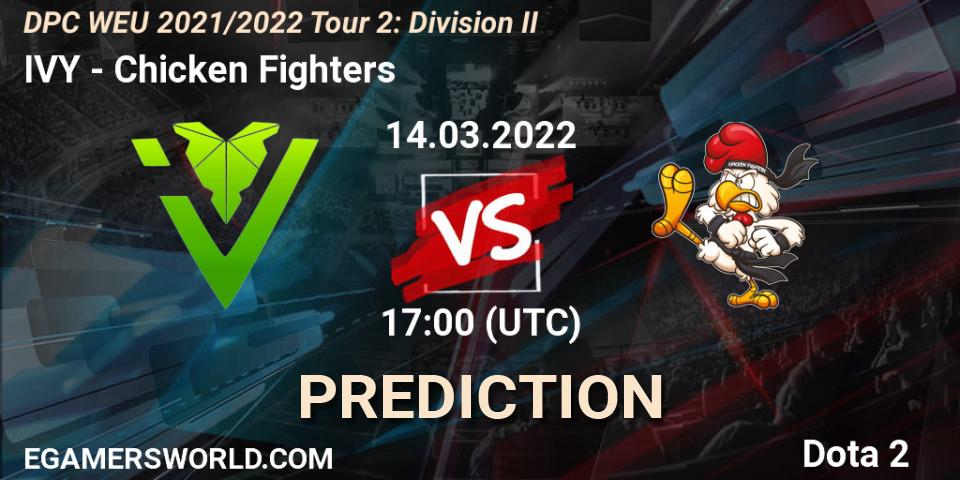 Prognoza IVY - Chicken Fighters. 14.03.2022 at 16:55, Dota 2, DPC 2021/2022 Tour 2: WEU Division II (Lower) - DreamLeague Season 17