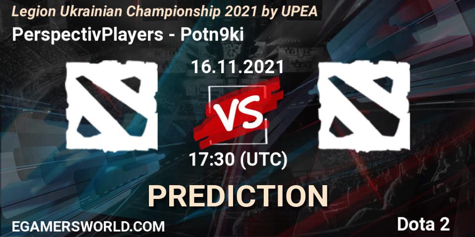 Prognoza PerspectivPlayers - Potn9ki. 16.11.2021 at 16:09, Dota 2, Legion Ukrainian Championship 2021 by UPEA