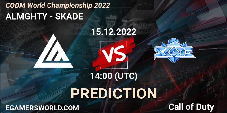Prognoza ALMGHTY - SKADE. 15.12.2022 at 14:00, Call of Duty, CODM World Championship 2022