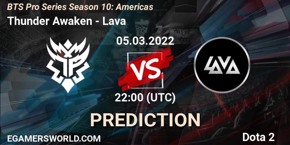 Prognoza Thunder Awaken - Lava. 05.03.22, Dota 2, BTS Pro Series Season 10: Americas