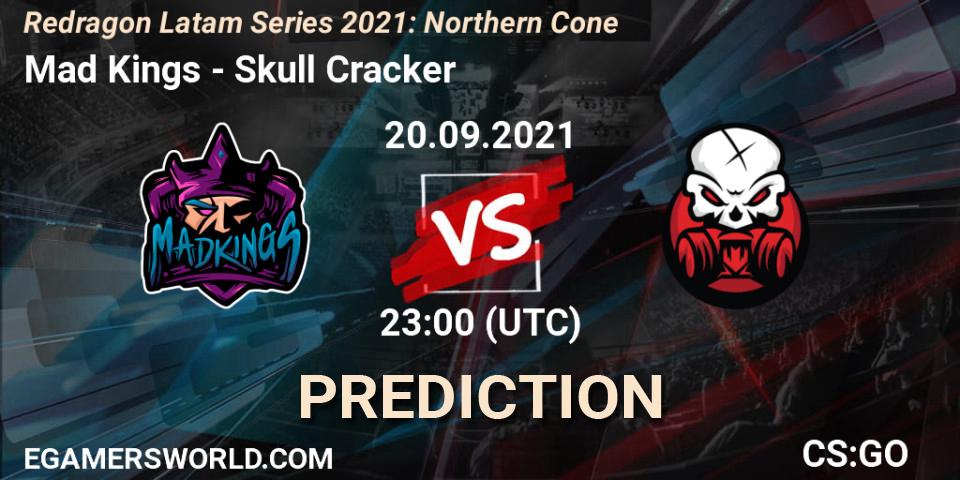 Prognoza Mad Kings - Skull Cracker. 20.09.2021 at 22:45, Counter-Strike (CS2), Redragon Latam Series 2021: Northern Cone
