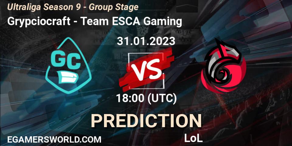Prognoza Grypciocraft - Team ESCA Gaming. 31.01.23, LoL, Ultraliga Season 9 - Group Stage