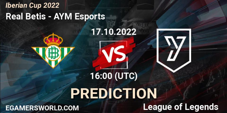 Prognoza Real Betis - AYM Esports. 17.10.2022 at 16:00, LoL, Iberian Cup 2022
