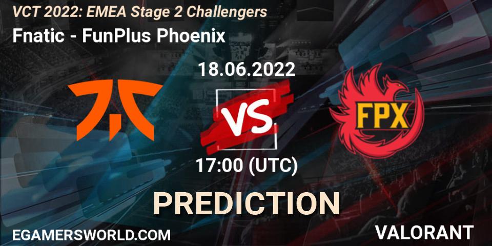 Prognoza Fnatic - FunPlus Phoenix. 18.06.2022 at 16:15, VALORANT, VCT 2022: EMEA Stage 2 Challengers