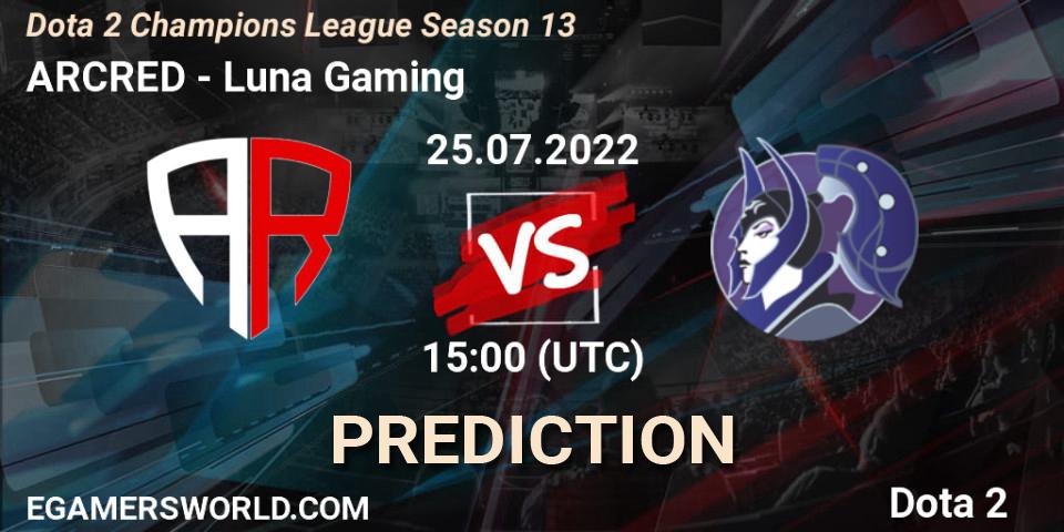 Prognoza ARCRED - Luna Gaming. 25.07.2022 at 15:03, Dota 2, Dota 2 Champions League Season 13