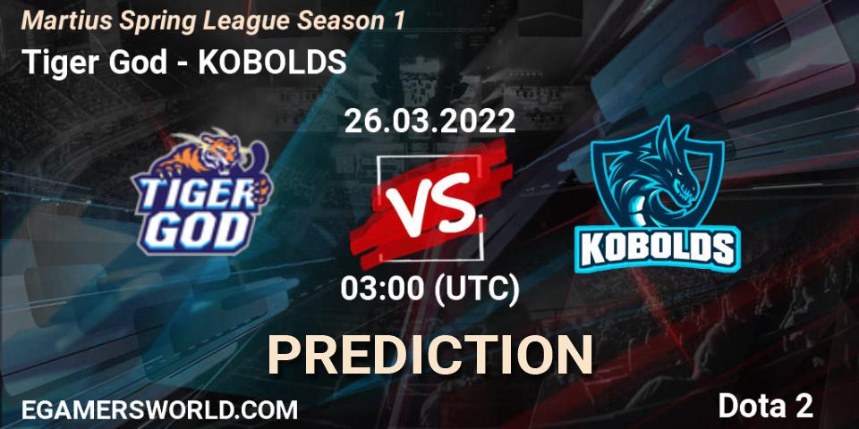Prognoza Tiger God - KOBOLDS. 26.03.2022 at 03:21, Dota 2, Martius Spring League Season 1