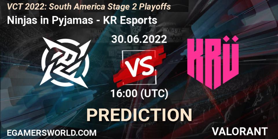 Prognoza Ninjas in Pyjamas - KRÜ Esports. 30.06.22, VALORANT, VCT 2022: South America Stage 2 Playoffs