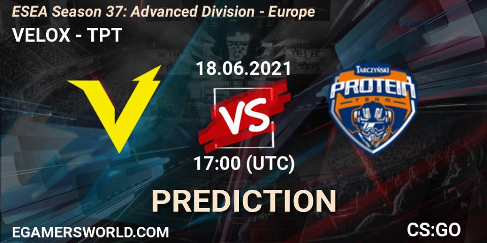 Prognoza VELOX - TPT. 18.06.2021 at 17:00, Counter-Strike (CS2), ESEA Season 37: Advanced Division - Europe
