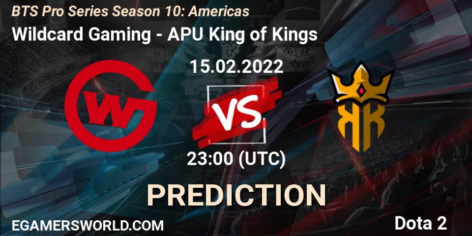 Prognoza Wildcard Gaming - APU King of Kings. 15.02.2022 at 21:00, Dota 2, BTS Pro Series Season 10: Americas
